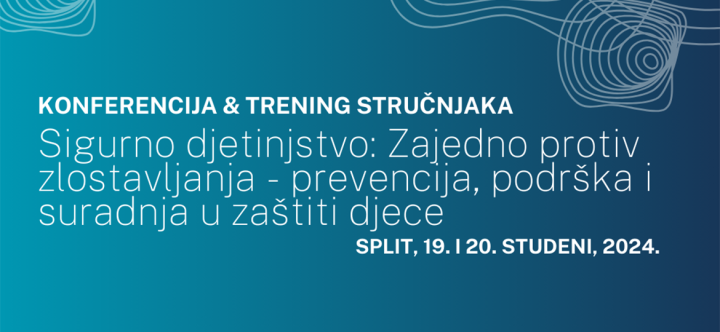 Poziv na Konferenciju „Sigurno djetinjstvo: Zajedno protiv zlostavljanja – prevencija, podrška i suradnja u zaštiti djece”